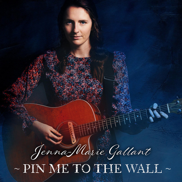 Jenna-Marie Gallant - Pin Me To The Wall