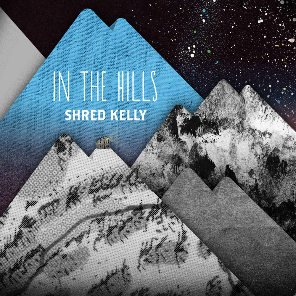 In The Hills By Shred Kelly