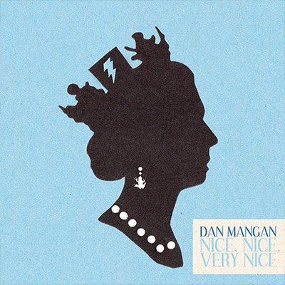 Nice, Nice, Very Nice By Dan Mangan