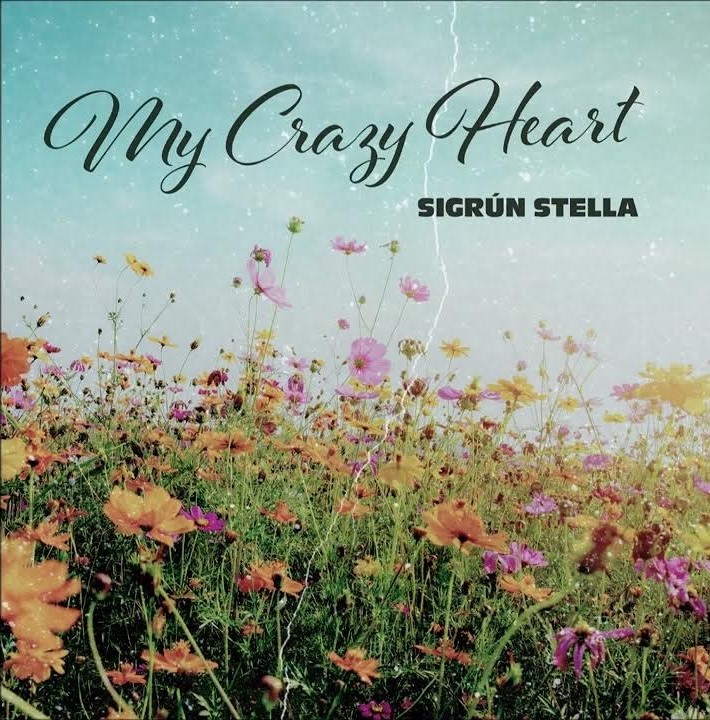 Sigrun Stella - My Crazy Heart